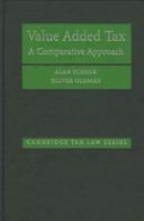 Value Added Tax: A Comparative Approach (Cambridge Tax Law Series) 0521616565 Book Cover