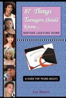 87 Things Teenagers Should Know... Before Leaving Home: A Guide for Young Adults 0976461013 Book Cover