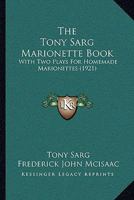 The Tony Sarg Marionette Book: With Two Plays For Homemade Marionettes 1104403692 Book Cover