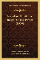 Napoleon III at the height of his power 1018258396 Book Cover
