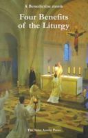 Four Benefits of the Liturgy: A Benedictine Monk 1901157083 Book Cover