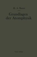 Grundlagen Der Atomphysik: Eine Einfuhrung in Das Studium Der Wellenmechanik Und Quantenstatistik 3709177715 Book Cover