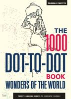 The 1000 Dot-To-Dot Book, Wonders of the world 1781573379 Book Cover