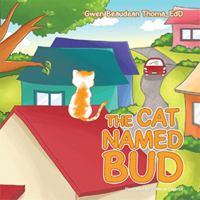 The Cat Named Bud 1669836312 Book Cover