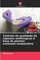 Controlo de qualidade de cápsulas antifúngicas à base de plantas: avaliação comparativa (Portuguese Edition) 6208803608 Book Cover