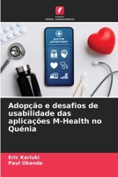 Adop??o e desafios de usabilidade das aplica??es M-Health no Qu?nia 6205391767 Book Cover
