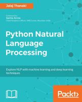 Python Natural Language Processing: Advanced machine learning and deep learning techniques for natural language processing 1787121429 Book Cover