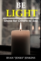 Be Light: Shine for Others to See B0DRW3MZ7W Book Cover