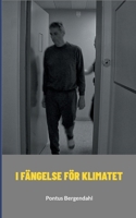 I fängelse för klimatet (Swedish Edition) 9180808980 Book Cover