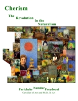 Cherism: The Revolution in the Naturalism (Parichehr Namdar) 1676526196 Book Cover