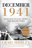 December 1941: 31 Days that Changed America and Saved the World 1595554572 Book Cover