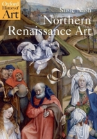 Northern Renaissance Art (Oxford History of Art) 0192842692 Book Cover