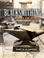 Blacksmithing Projects 048645276X Book Cover
