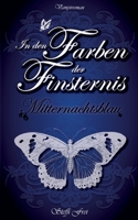 In den Farben der Finsternis: Mitternachtsblau 3756839516 Book Cover