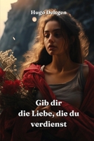 Gib dir die Liebe, die du verdienst 9985203372 Book Cover