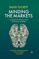 Minding the Markets: An Emotional Finance View of Financial Instability 0230299857 Book Cover