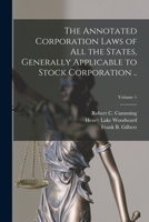 The Annotated Corporation Laws of All the States, Generally Applicable to Stock Corporation ..; Volume 1 1016641516 Book Cover