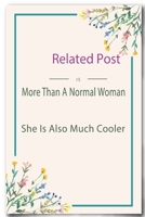 Related Post is More Than A Normal Woman: Lined Notebook / Journal Gift, 110 Pages, 6x9, Soft Cover, Matte Finish 1661546714 Book Cover