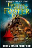 Fantastic Fables of Foster Flat (Fantastic Fables #1) 1930328478 Book Cover
