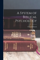 A System Of Biblical Psychology 1230222650 Book Cover