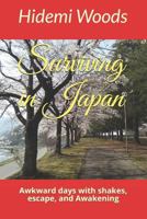 Surviving in Japan: Awkward days with shakes, escape and Awakening 1724967525 Book Cover