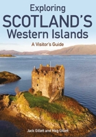 Exploring Scotland's Western Islands: A Visitor's Guide 0719846765 Book Cover