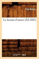 Le Besoin D'Aimer (A0/00d.1885) 1275046142 Book Cover