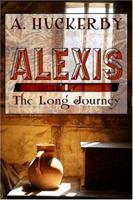 Alexis: The Long Journey 141379131X Book Cover