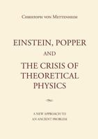 Einstein, Popper and the Crisis of Theoretical Physics 3732378977 Book Cover
