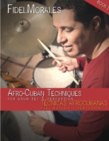 Afro-Cuban Techniques for Drum Set & Percussion 1794845119 Book Cover