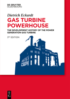 Gas Turbine Powerhouse: The Development of the Power Generation Gas Turbine 3119149799 Book Cover