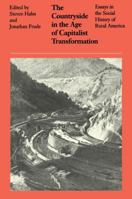 The Countryside in the Age of Capitalist Transformation: Essays in the Social History of Rural America 0807841390 Book Cover