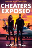Cheaters Exposed: Fidelity Love Investigation B0FR4BTPY1 Book Cover