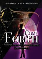 Come Forth: Transformational Principles to Arise from Life's Afflictions 1944348581 Book Cover