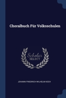 Choralbuch Für Volksschulen 1377142000 Book Cover