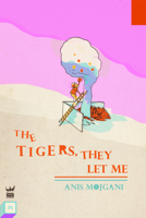 The Tigers, They Let Me 1949342514 Book Cover