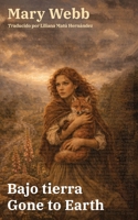 Bajo tierra - Gone to Earth: Texto paralelo bilingüe - Bilingual edition: Inglés - Español / English - Spanish (Ediciones Bilingües) 1836471785 Book Cover
