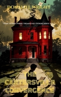 The Cartersville Convergence: -"Some stories write themselves. Others write you." 1968674314 Book Cover