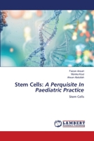 Stem Cells: A Perquisite In Paediatric Practice 6203409138 Book Cover