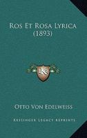 Ros Et Rosa Lyrica - Primary Source Edition 1165751127 Book Cover