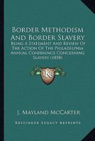Border Methodism and Border Slavery 1018891331 Book Cover