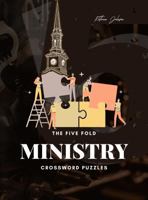 THE FIVE-FOLD MINISTRY: Crossword Puzzles 1961484234 Book Cover