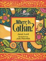 Where is Catkin? 1561456845 Book Cover