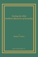 Tasting the Dish: Rabbinic Rhetorics of Sexuality 1930675836 Book Cover
