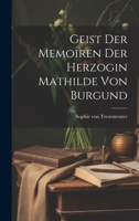 Geist Der Memoiren Der Herzogin Mathilde Von Burgund 1022623303 Book Cover