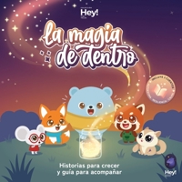 La magia de dentro: 3 cuentos para descubrir tus superpoderes invisibles: Autoestima, Resiliencia y Calma (Colección Hey! Tiny Tales nº 1) (Spanish Edition) B0GTK6HYF7 Book Cover