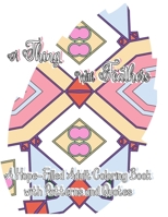 A Thing With Feathers: A Hope-Filled Adult Coloring Book with Patterns and Quotes B08J5HNDGN Book Cover