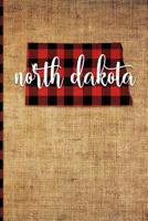 North Dakota: 6" x 9" | 108 Pages: Buffalo Plaid North Dakota State Silhouette Hand Lettering Cursive Script Design on Soft Matte Cover | Notebook, ... fans of the Peace Garden State in Bismarck 1726395308 Book Cover