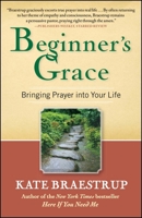[(Beginner's Grace: Bringing Prayer to Life )] [Author: Kate Braestrup] [Jan-2011] 1439184275 Book Cover