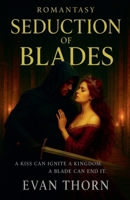 Seduction of Blades (Romantasy) B0FQFY7WHB Book Cover